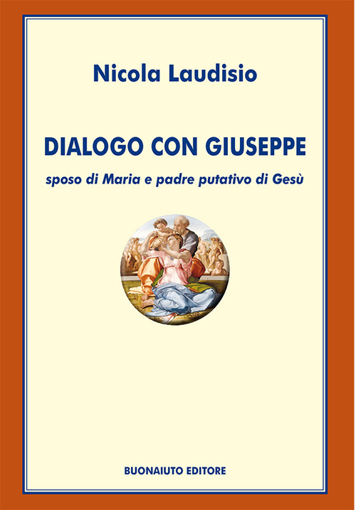 Dialogo con Giuseppe. Sposo di Maria e padre putativo di Ges&ugrave;
