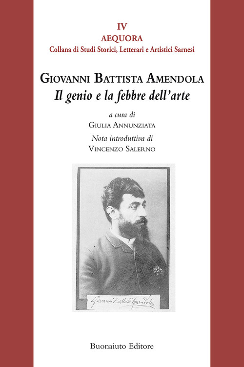 Giovanni Battista Amendola. Il genio e la febbre dell'arte