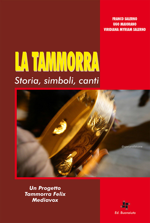 La tammorra. Storia, simboli, canti