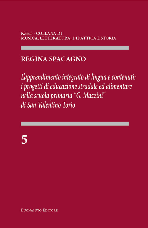 L'apprendimento integrato di lingua e contenuti: i progetti di educazione stradale ed alimentare nella scuola primaria &laquo;G. Mazzini&raquo; di San Valentino Torio