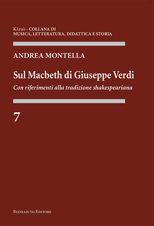 Sul &laquo;Macbeth&raquo; di Giuseppe Verdi. Con riferimenti alla tradizione shakespeariana