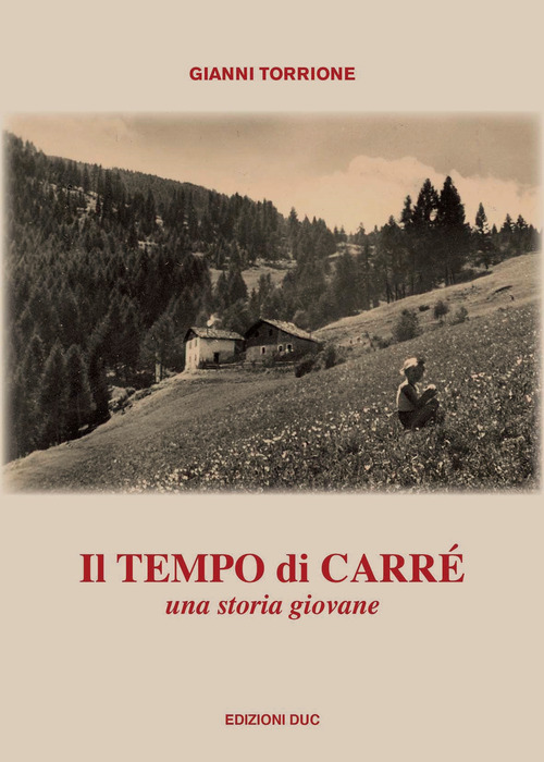 Il tempo di Carr&eacute;. Una storia giovane