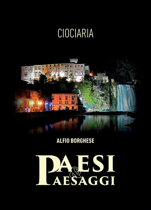 Paesi & paesaggi. Ciociaria