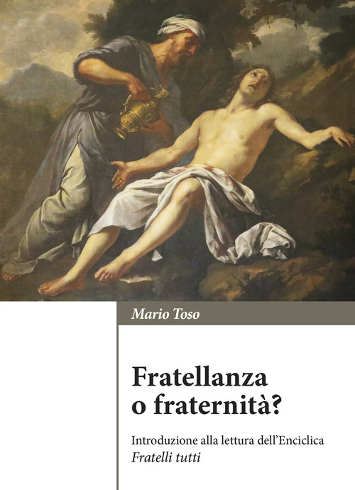 Fratellanza o fraternit&agrave;? Introduzione alla lettura dell'enciclica &laquo;Fratelli tutti&raquo;