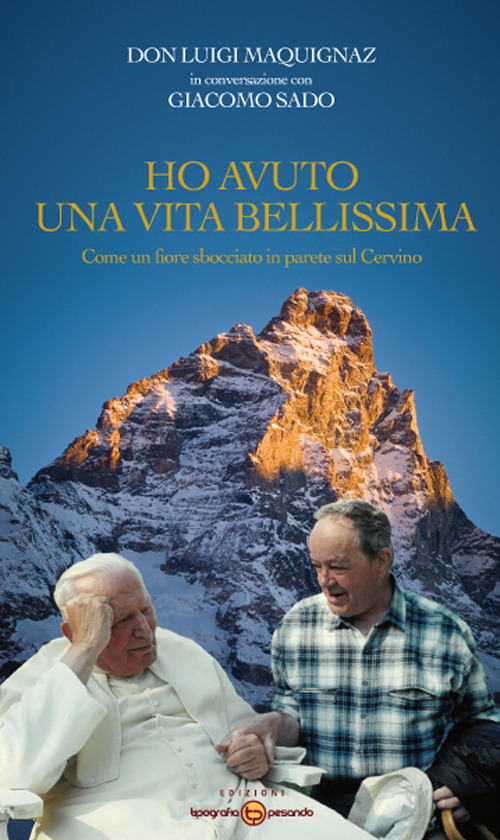 Ho avuto una vita bellissima. Come un fiore sbocciato in parete sul Cervino