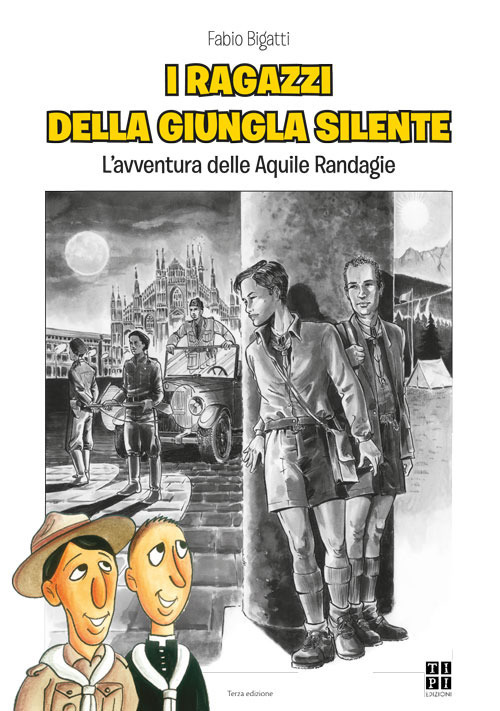 I ragazzi della giungla silente. L'avventura delle Aquile Randagie