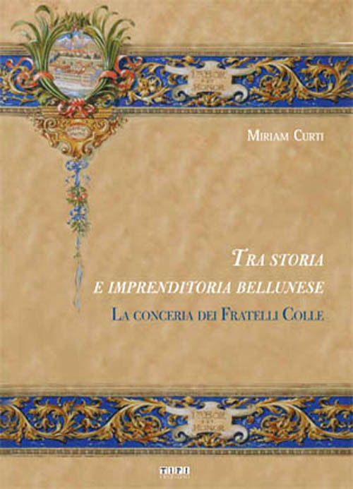 Tra storia e imprenditoria bellunese. La conceria dei fratelli Colle