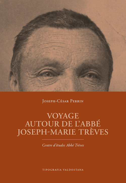 Voyage autour de l'Abbé Joseph-Marie Trèves
