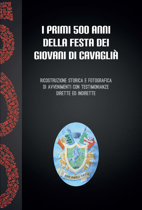I primi 500 anni della festa dei giovani a Cavaglià. Ricostruzione storica e fotografica di avvenimenti con testimonianze dirette ed indirette