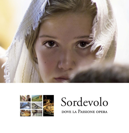Sordevolo, dove la Passione opera. Ediz. italiana e inglese