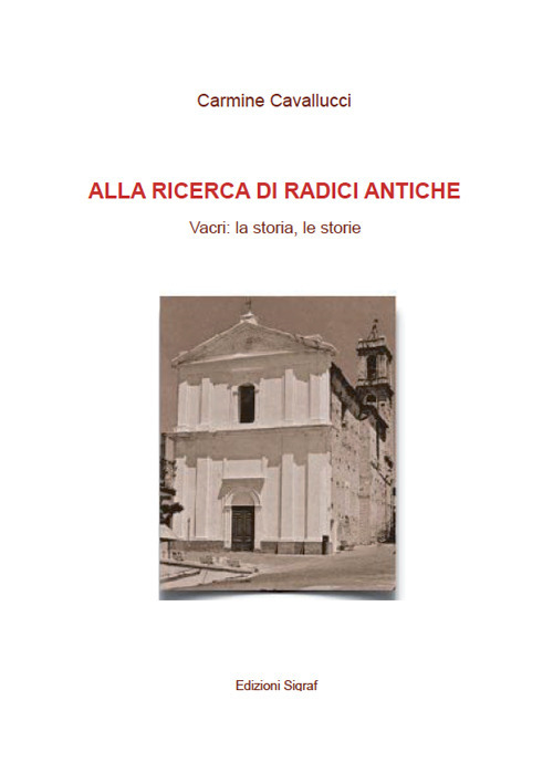 Alla ricerca di radici antiche. Vacri: la storia, le storie