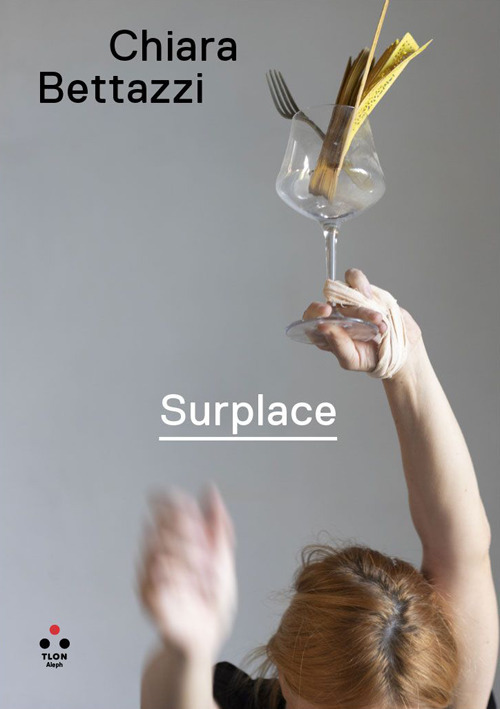 Chiara Bettazzi. Surplace. Catalogo della mostra (Roma, 5 maggio-2 ottobre 2022)