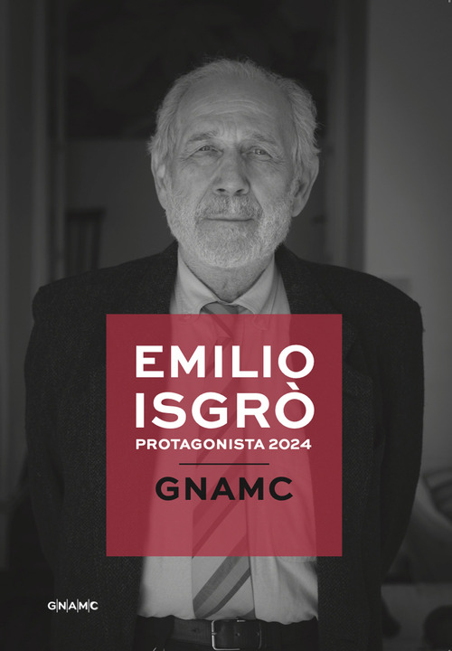 Artista alla GNAMC. Emilio Isgr&ograve; protagonista 2024. Catalogo della mostra (Roma, 8 maggio 2024-3 giugno 2025)