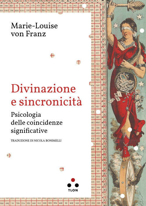 Divinazione e sincronicit&agrave;. Psicologia delle coincidenze significative
