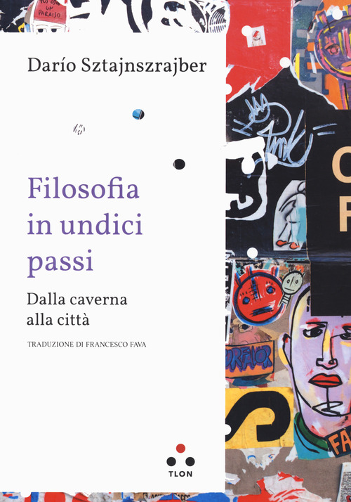 Filosofia in undici passi. Dalla caverna alla citt&agrave;