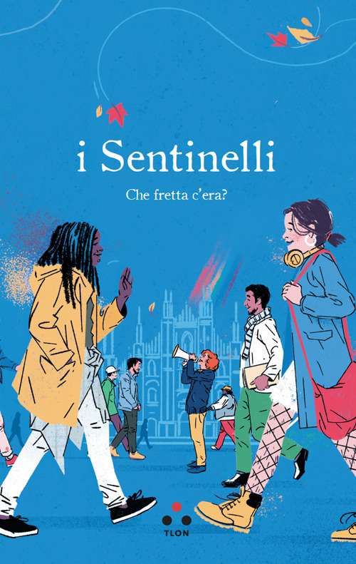 I Sentinelli. Che fretta c'era?