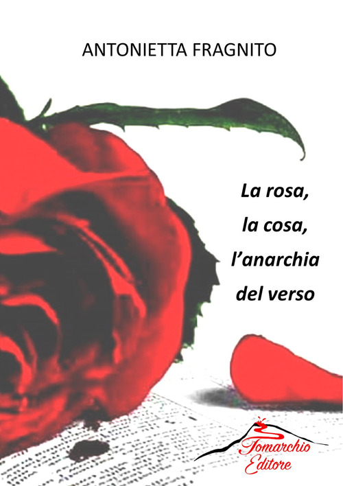 La rosa, la cosa, l'anarchia del verso