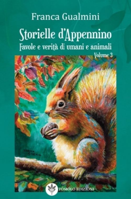 Storielle d'Appennino. Favole e verità di umani e animali