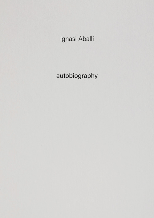 Ignasi Aball&iacute;. Autobiography