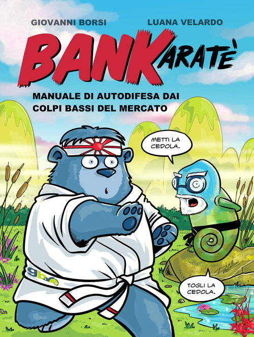 BanKaratè. Manuale di autodifesa dai colpi bassi del mercato