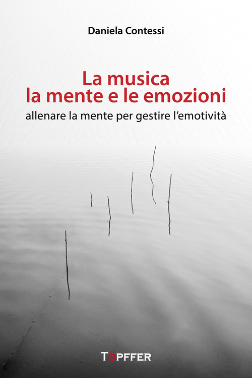 La musica, la mente e le emozioni. Allenare la mente per gestire l'emotività