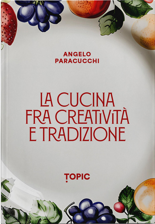 La cucina fra creativit&agrave; e tradizione