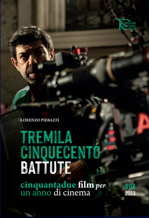 Tremila cinquecento battute. Cinquantadue film per un anno di cinema
