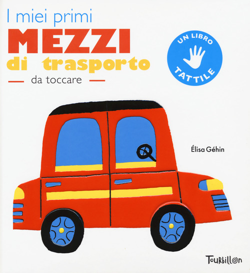 I miei primi mezzi di trasporto da toccare