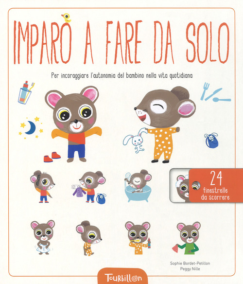 Imparo a fare da solo. Per incoraggiare l'autonomia del bambino nella vita quotidiana