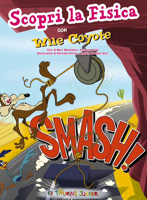Smash! Scopri la fisica con Wile Coyote
