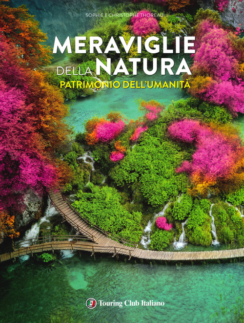 Meraviglie della natura patrimonio dell'umanit&agrave;