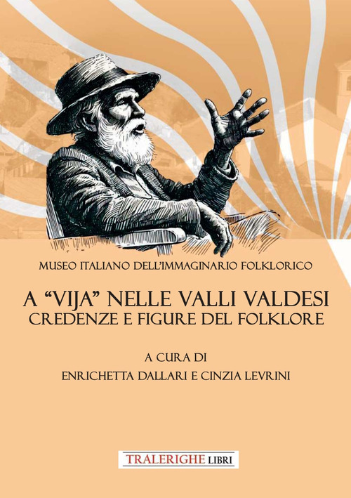 A &laquo;vija&raquo; nelle Valli Valdesi: credenze e figure del folklore