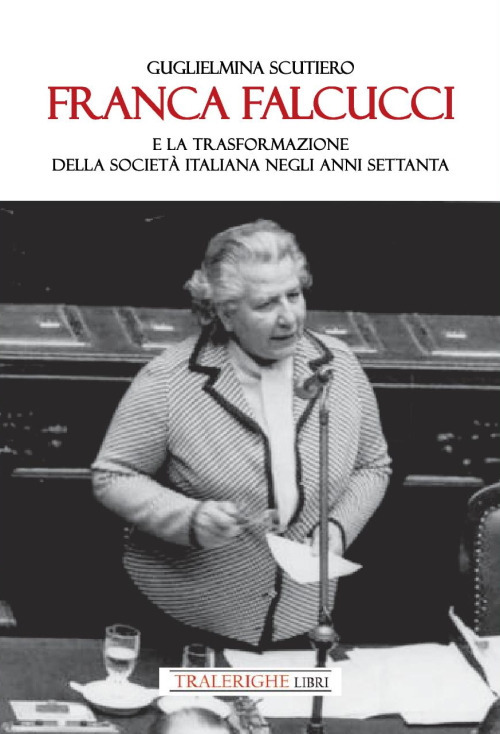 Franca Falcucci e la trasformazione della societ&agrave; italiana negli anni Settanta