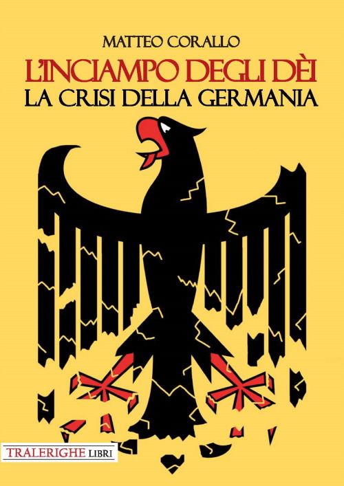 L'inciampo degli d&egrave;i. La crisi della Germania