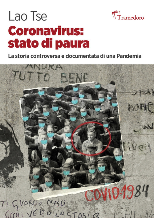 Coronavirus: stato di paura. La storia controversa e documentata di una pandemia