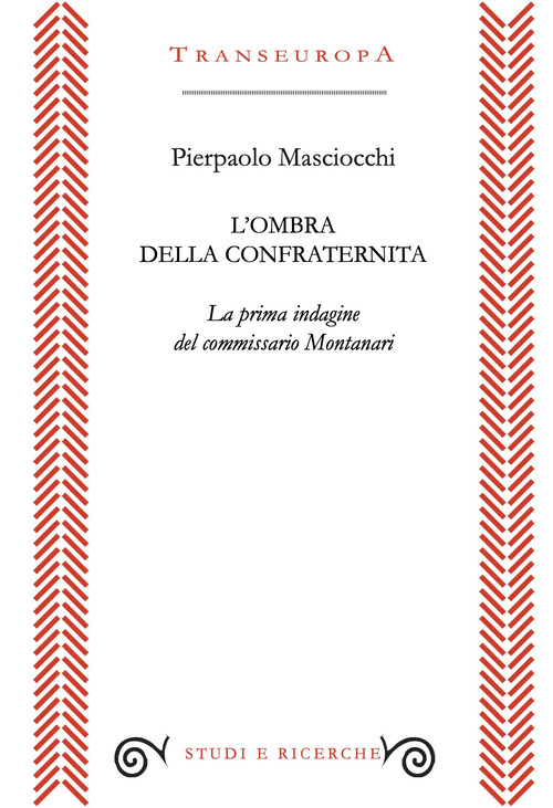 L'ombra della confraternita. La prima indagine del commissario Montanari