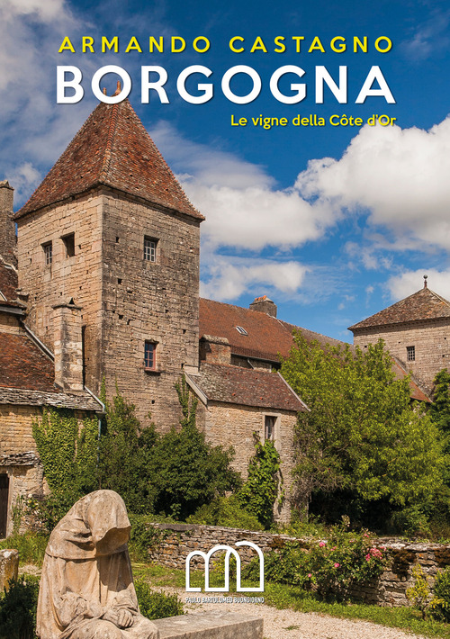 Borgogna. Le vigne della C&ocirc;te d'Or