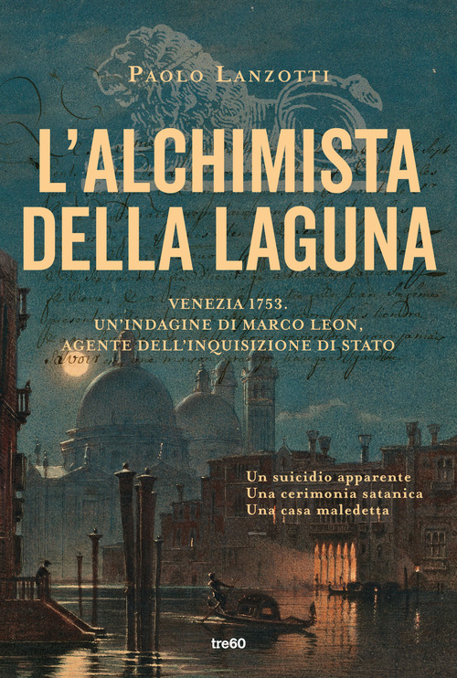 L'alchimista della laguna. Venezia 1753. Un'indagine di Marco Leon, agente dell'Inquisizione di Stato