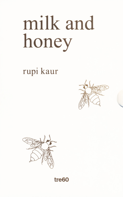 Milk and honey. Parole d'amore, di dolore, di perdita e di rinascita