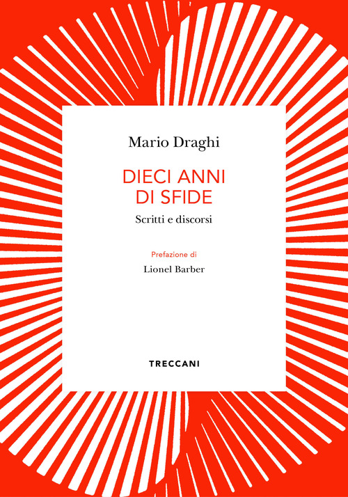 Dieci anni di sfide. Scritti e discorsi