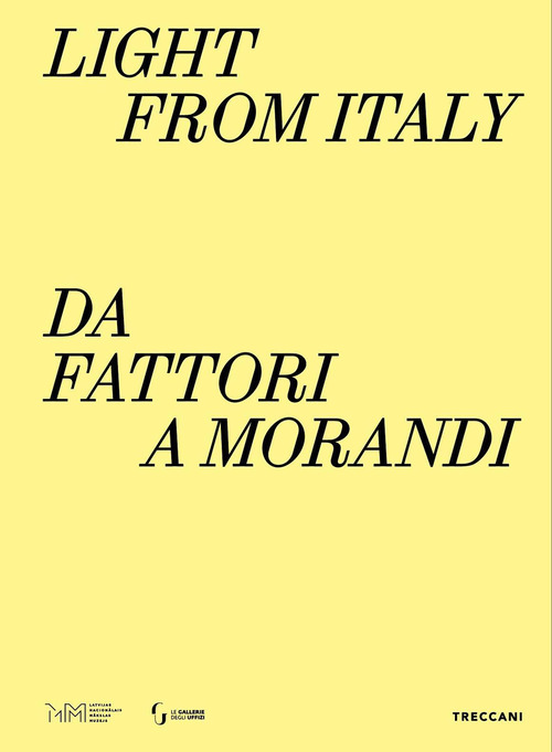 Light from Italy: da Fattori a Morandi. Ediz. italiana, inglese e lettone