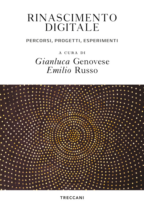 Rinascimento digitale. Percorsi, progetti, esperimenti