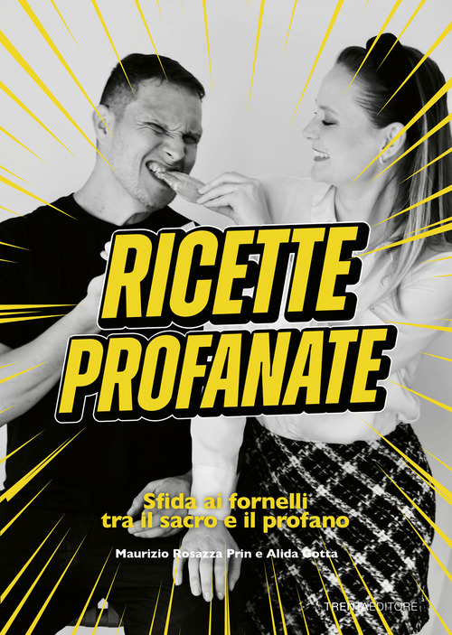 Ricette profanate. Sfida ai fornelli tra il sacro e il profano