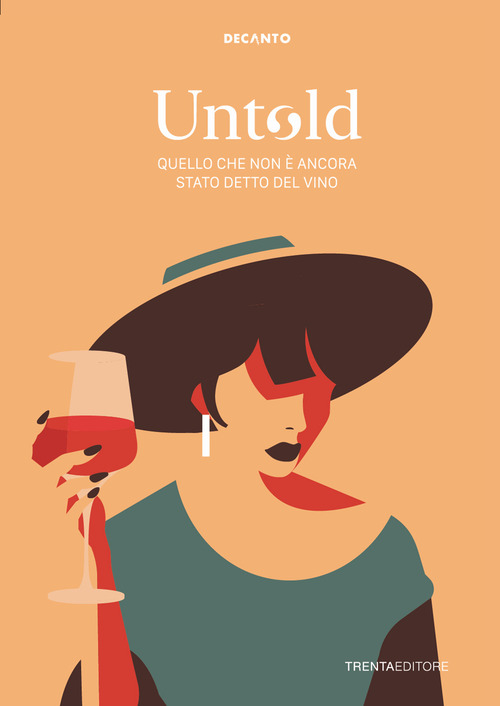 Untold. Quello che non &egrave; ancora stato detto del vino
