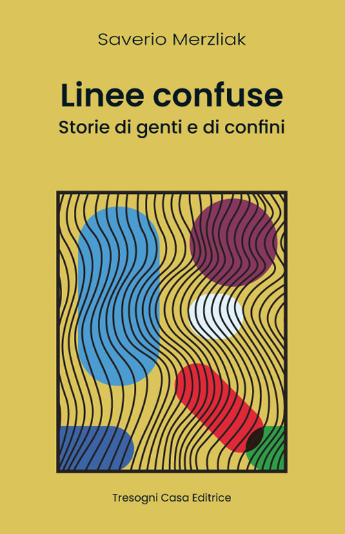 Linee Confuse. Storie di genti e di confini