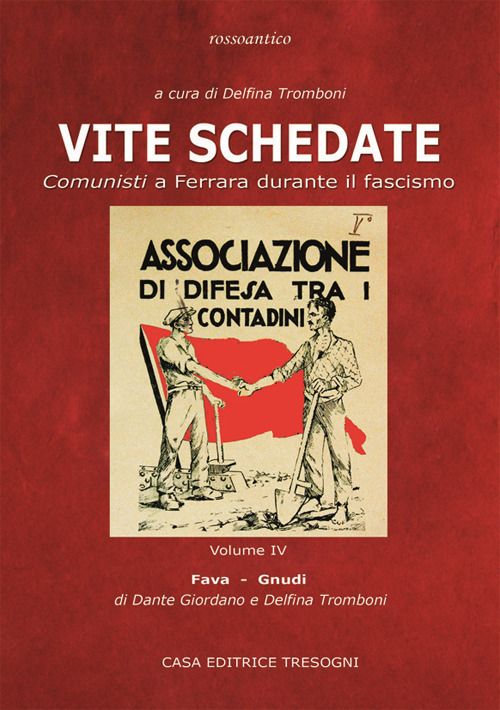 Vite schedate. Comunisti a Ferrara durante il fascismo