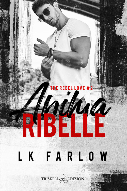 Anima ribelle. The rebel love