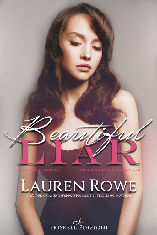Beautiful liar. The Reed River Trilogy. Ediz. italiana