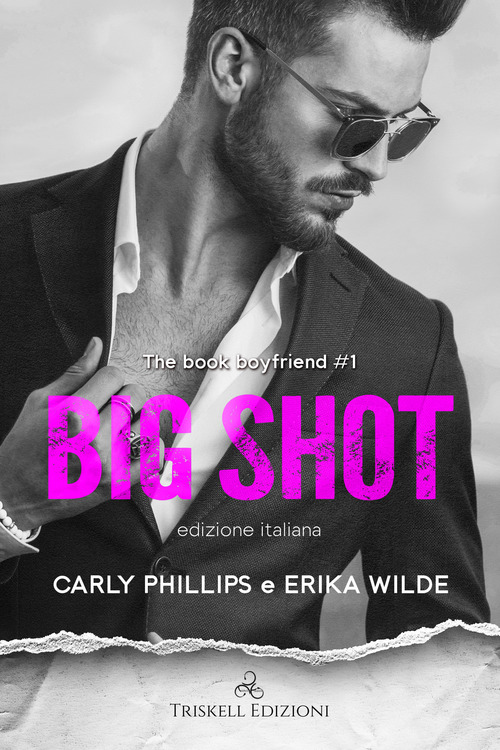 Big shot. The book boyfriend. Ediz. italiana