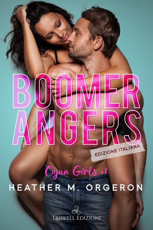 Boomerangers. Cajun Girls. Ediz. italiana